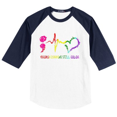 Broken Crayons Still Color Mental Health Awareness Semicolon Baseball Sleeve Shirt