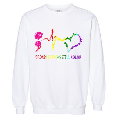 Broken Crayons Still Color Mental Health Awareness Semicolon Garment-Dyed Sweatshirt
