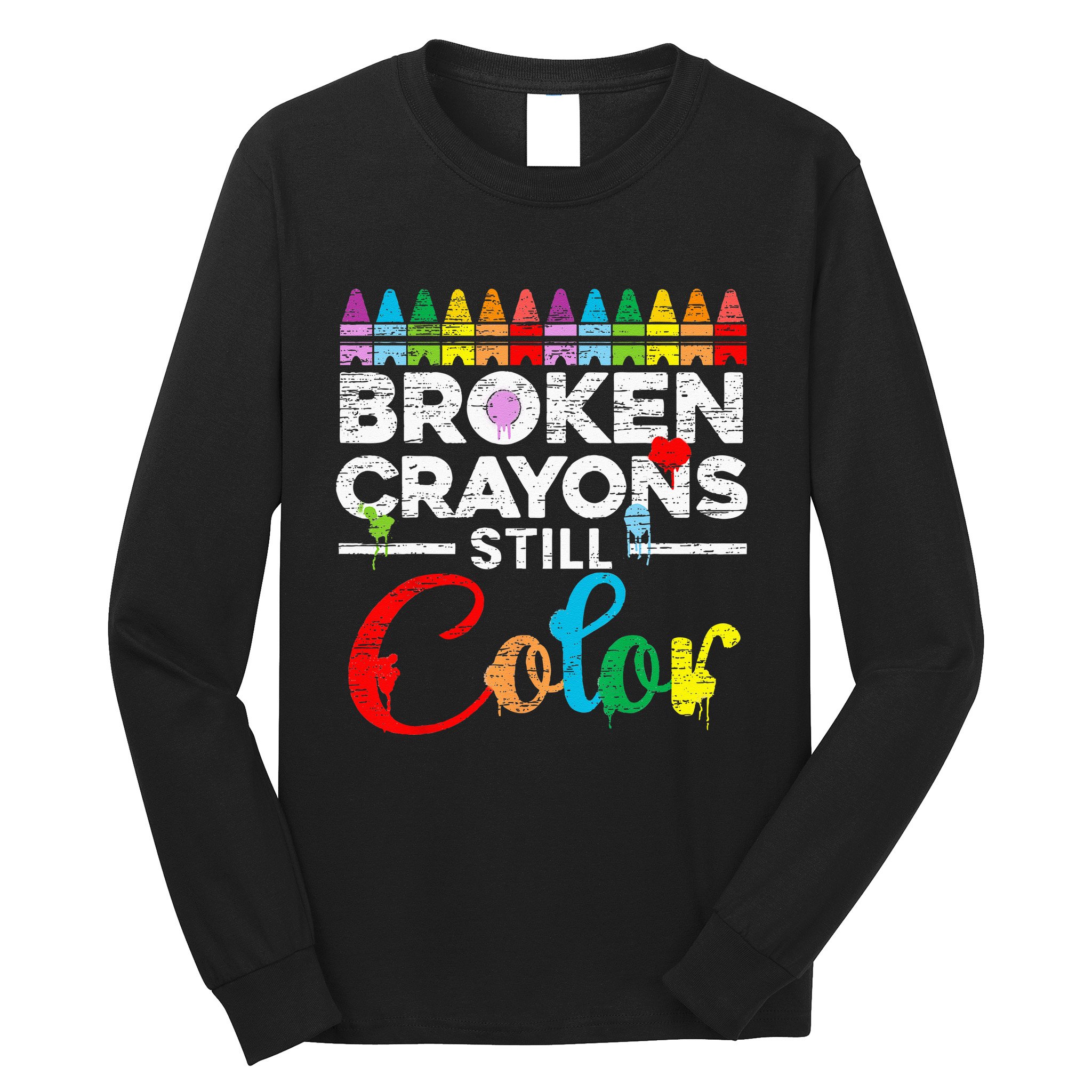Broken Crayons Still Color Mental Health Awareness Supporter Long Sleeve Shirt