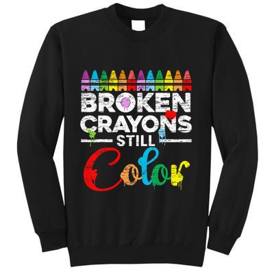 Broken Crayons Still Color Mental Health Awareness Supporter Sweatshirt