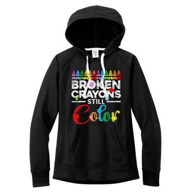 Broken Crayons Still Color Mental Health Awareness Supporter Women's Fleece Hoodie