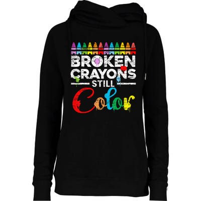 Broken Crayons Still Color Mental Health Awareness Supporter Womens Funnel Neck Pullover Hood