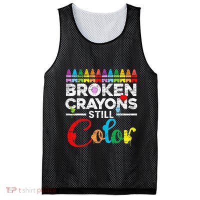 Broken Crayons Still Color Mental Health Awareness Supporter Mesh Reversible Basketball Jersey Tank