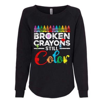 Broken Crayons Still Color Mental Health Awareness Supporter Womens California Wash Sweatshirt