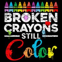 Broken Crayons Still Color Mental Health Awareness Supporter Toddler T-Shirt
