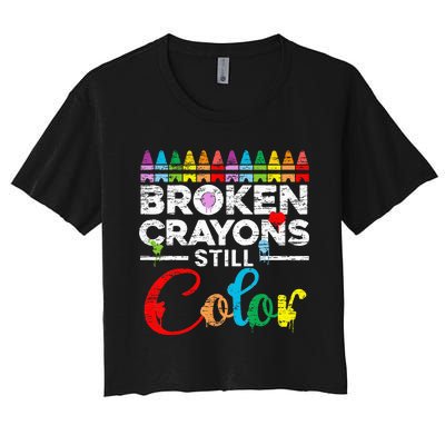 Broken Crayons Still Color Mental Health Awareness Supporter Women's Crop Top Tee