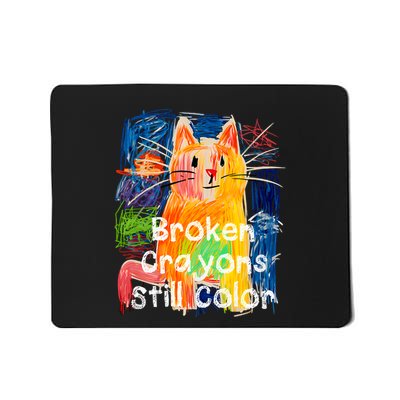 Broken Crayons Still Color Cat Teacher Funny Mousepad