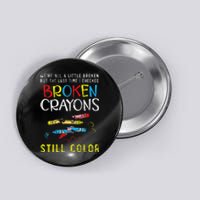 Broken Crayons Still Color Mental Health Awareness Supporter Button