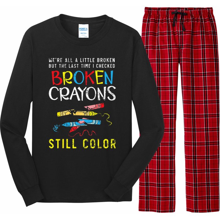 Broken Crayons Still Color Mental Health Awareness Supporter Long Sleeve Pajama Set