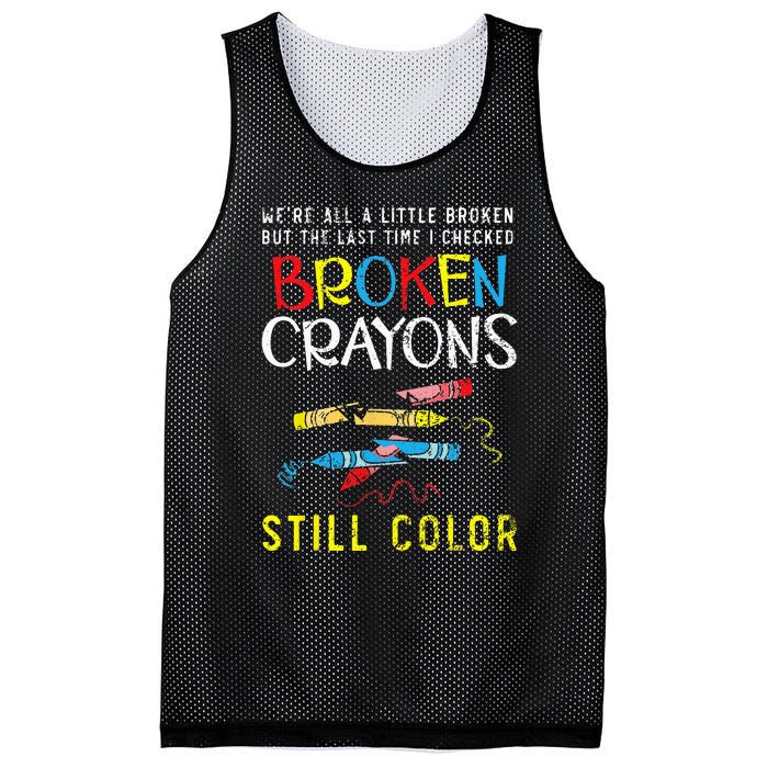 Broken Crayons Still Color Mental Health Awareness Supporter Mesh Reversible Basketball Jersey Tank