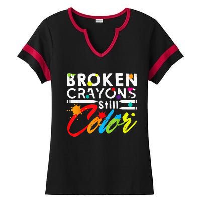 Broken Crayons Still Color Mental Health Awareness Ladies Halftime Notch Neck Tee