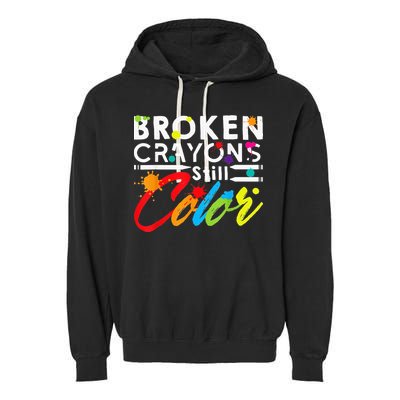 Broken Crayons Still Color Mental Health Awareness Garment-Dyed Fleece Hoodie