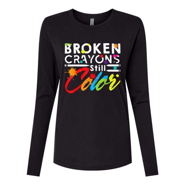 Broken Crayons Still Color Mental Health Awareness Womens Cotton Relaxed Long Sleeve T-Shirt