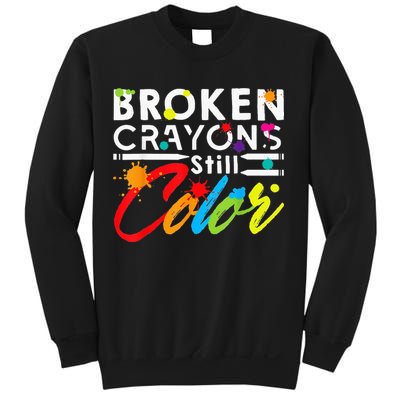 Broken Crayons Still Color Mental Health Awareness Sweatshirt