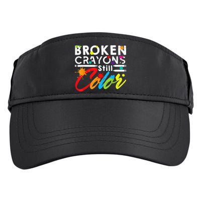 Broken Crayons Still Color Mental Health Awareness Adult Drive Performance Visor