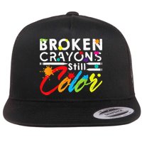 Broken Crayons Still Color Mental Health Awareness Flat Bill Trucker Hat