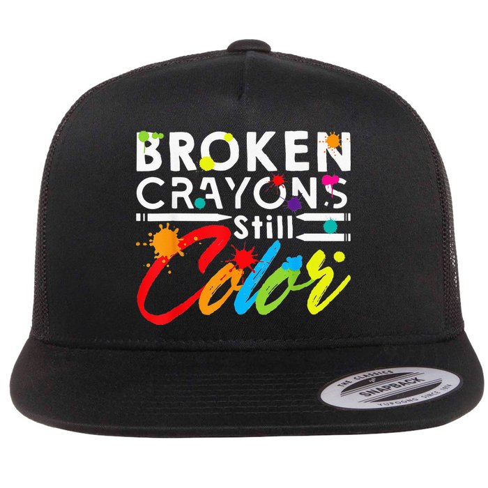 Broken Crayons Still Color Mental Health Awareness Flat Bill Trucker Hat
