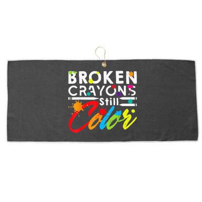 Broken Crayons Still Color Mental Health Awareness Large Microfiber Waffle Golf Towel