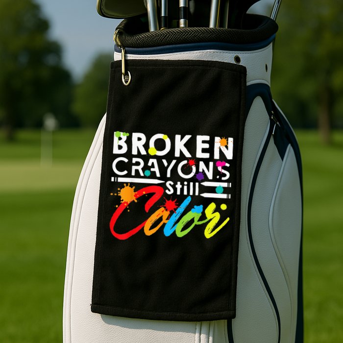 Broken Crayons Still Color Mental Health Awareness Golf Towel