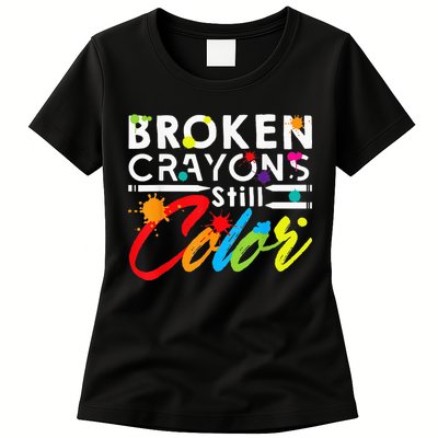Broken Crayons Still Color Mental Health Awareness Womens T-Shirt