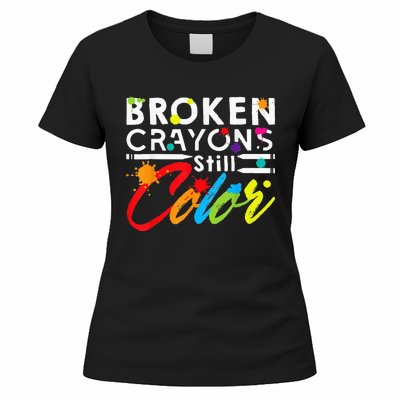 Broken Crayons Still Color Mental Health Awareness Women's T-Shirt