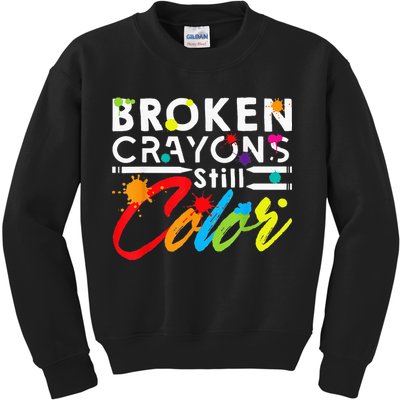Broken Crayons Still Color Mental Health Awareness Kids Sweatshirt