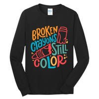 Broken Crayons Still Colortal Health Awareness Supporter Tall Long Sleeve T-Shirt