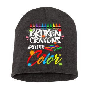 Broken Crayons Still Color Mental Health Awareness Short Acrylic Beanie