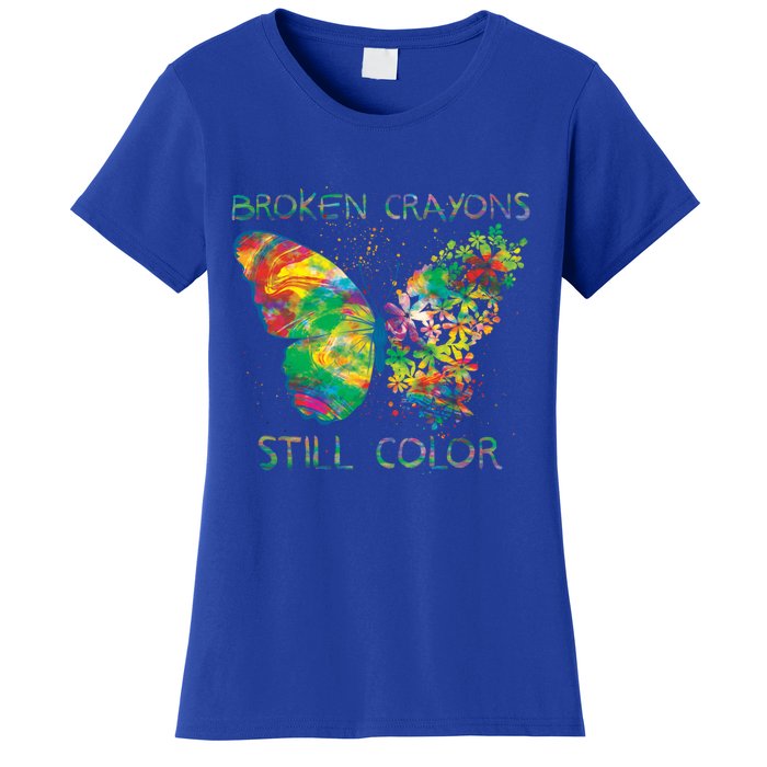 Broken Crayons Still Colors Tal Health Awareness Great Gift Women's T-Shirt