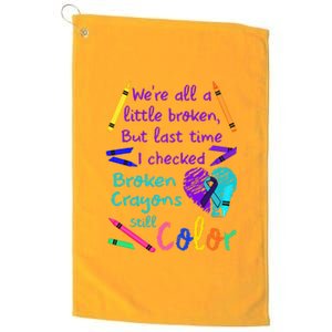 Broken Crayons Still Color Tee Suicide Prevention Awareness Platinum Collection Golf Towel