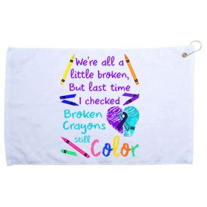 Broken Crayons Still Color Tee Suicide Prevention Awareness Grommeted Golf Towel