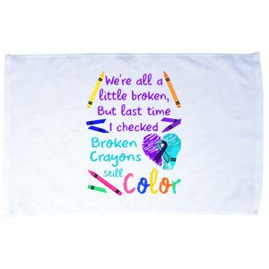 Broken Crayons Still Color Tee Suicide Prevention Awareness Microfiber Hand Towel