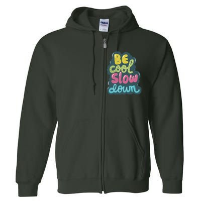 Be Cool Slow Down Full Zip Hoodie