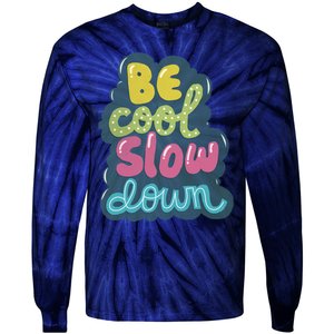 Be Cool Slow Down Tie-Dye Long Sleeve Shirt