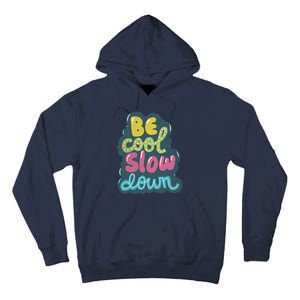 Be Cool Slow Down Tall Hoodie