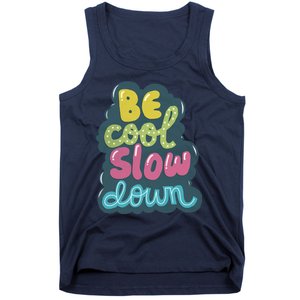 Be Cool Slow Down Tank Top