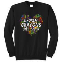 Broken Crayons Still Color Mental Health Awareness Supporter Tall Sweatshirt