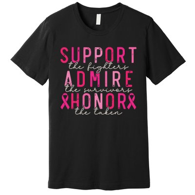 Breast Cancer Support The Fighters Admire The Survivors Premium T-Shirt