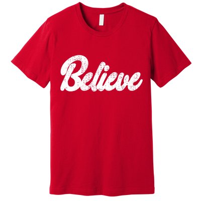 Believe Christmas Santa Holiday Vintage Retro Premium T-Shirt