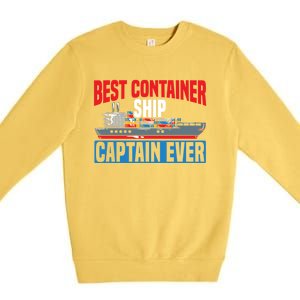 Best Container Ship Captain Ever Maritime Cargo Ship Gift Premium Crewneck Sweatshirt