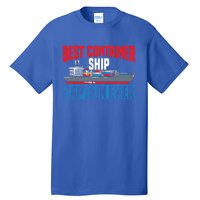 Best Container Ship Captain Ever Maritime Cargo Ship Gift Tall T-Shirt