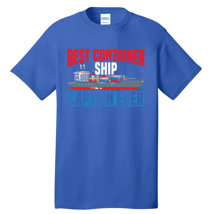 Best Container Ship Captain Ever Maritime Cargo Ship Gift Tall T-Shirt