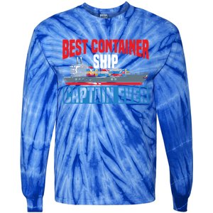 Best Container Ship Captain Ever Maritime Cargo Ship Gift Tie-Dye Long Sleeve Shirt