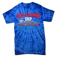 Best Container Ship Captain Ever Maritime Cargo Ship Gift Tie-Dye T-Shirt