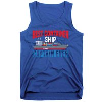 Best Container Ship Captain Ever Maritime Cargo Ship Gift Tank Top