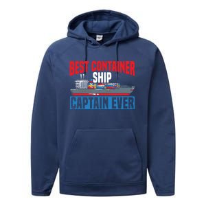 Best Container Ship Captain Ever Maritime Cargo Ship Gift Performance Fleece Hoodie