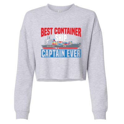 Best Container Ship Captain Ever Maritime Cargo Ship Gift Cropped Pullover Crew