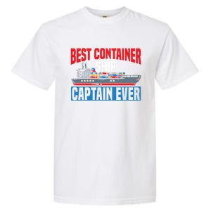 Best Container Ship Captain Ever Maritime Cargo Ship Gift Garment-Dyed Heavyweight T-Shirt