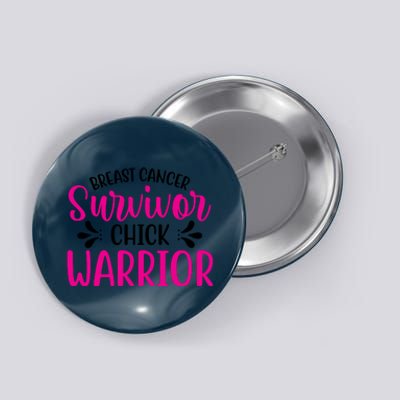 Breast Cancer Survivor Chick Warrior Button