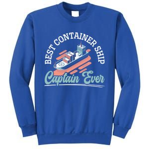 Best Container Ship Captain Ever Maritime Cargo Ship Gift Sweatshirt